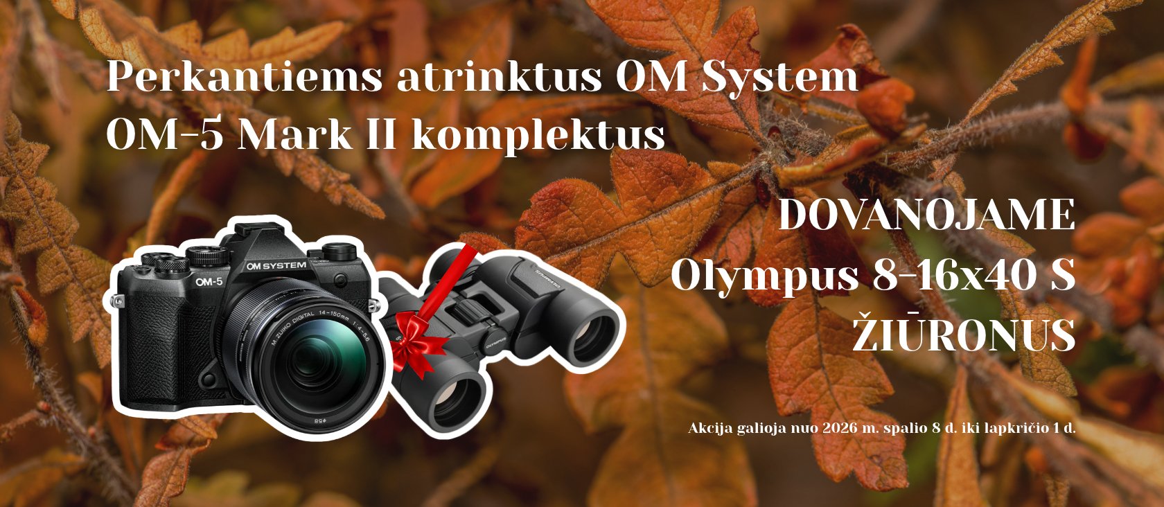 🎁 DOVANOJAME ŽIŪRONUS, perkantiems OM System OM-5 Mark II komplektus! 📸