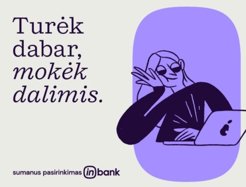 INBANK: turėk dabar - mokėk dalimis!