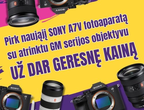 📸 Pirk naująjį Sony A7V fotoaparatą su atrinktu GM serijos objektyvu UŽ DAR GERESNĘ KAINĄ!!! ✨