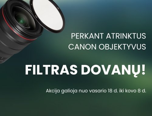 🎁 FILTRAS DOVANŲ, perkant atrinktus Canon objektyvus!