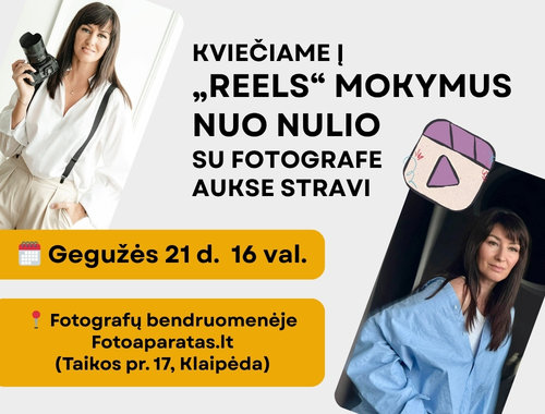 📱📸 Kviečiame į „Reels“ mokymus nuo nulio su fotografe Aukse Stravi (gegužės 21 d. 16 val.) 🎬