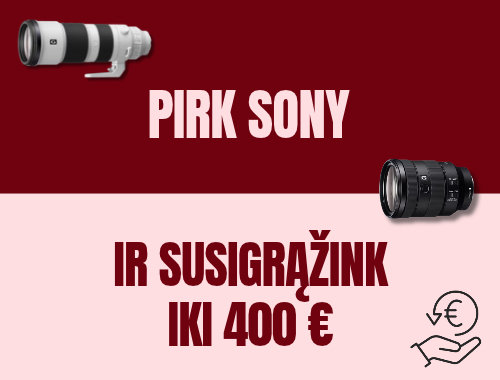 📸 Pirk SONY ir 💶 SUSIGRĄŽINK iki 400 €!